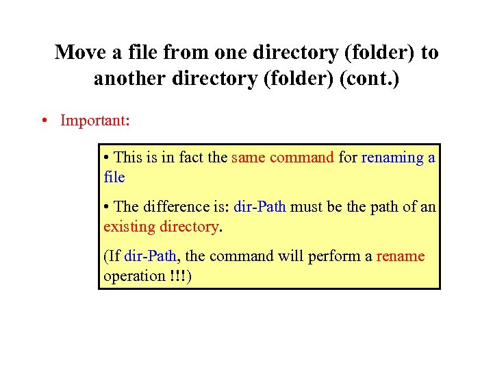 Move a file from one directory (folder) to another directory (folder) (cont. ) •