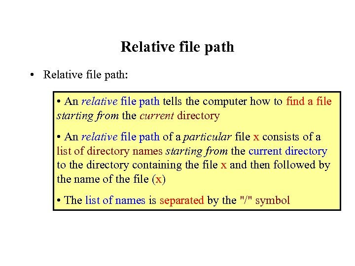 Relative file path • Relative file path: • An relative file path tells the