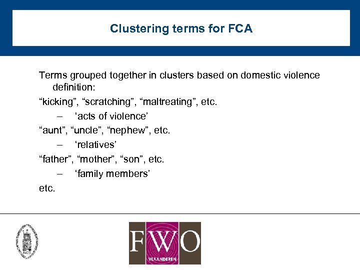 Clustering terms for FCA Terms grouped together in clusters based on domestic violence definition: