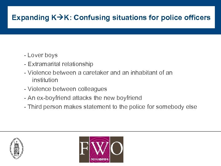 Expanding K K: Confusing situations for police officers - Lover boys - Extramarital relationship
