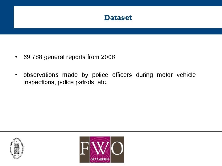 Dataset • 69 788 general reports from 2008 • observations made by police officers