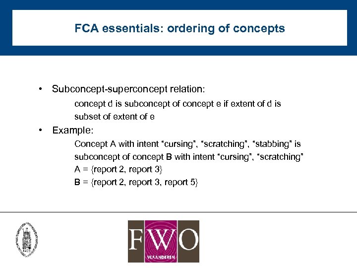 FCA essentials: ordering of concepts • Subconcept-superconcept relation: concept d is subconcept of concept