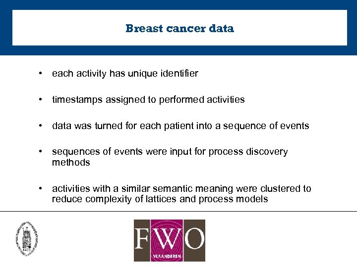 Breast cancer data • each activity has unique identifier • timestamps assigned to performed