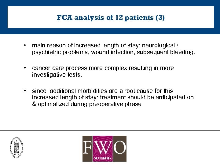 FCA analysis of 12 patients (3) • main reason of increased length of stay: