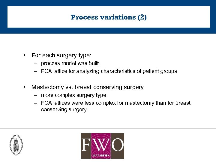 Process variations (2) • For each surgery type: – process model was built –