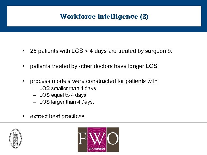 Workforce intelligence (2) • 25 patients with LOS < 4 days are treated by