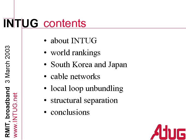 RMIT, broadband 3 March 2003 www. INTUG. net INTUG contents • • about INTUG