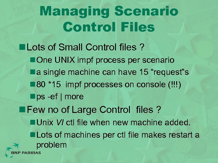 Managing Scenario Control Files n Lots of Small Control files ? n One UNIX