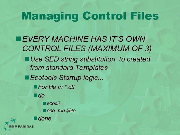 Managing Control Files n EVERY MACHINE HAS IT’S OWN CONTROL FILES (MAXIMUM OF 3)
