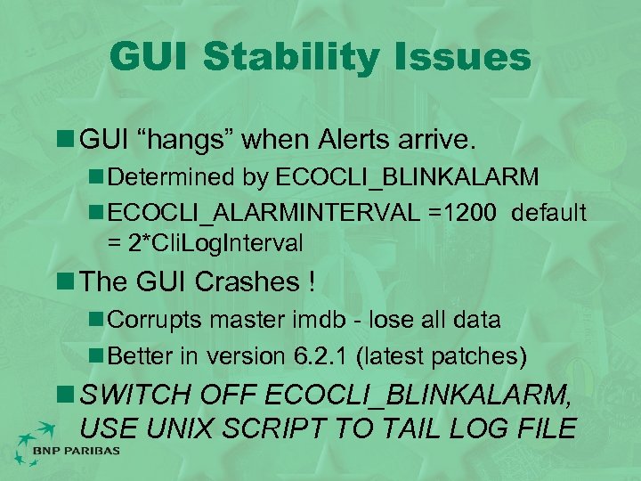 GUI Stability Issues n GUI “hangs” when Alerts arrive. n Determined by ECOCLI_BLINKALARM n