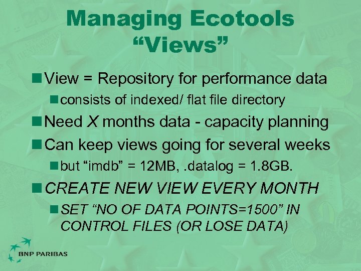 Managing Ecotools “Views” n View = Repository for performance data n consists of indexed/