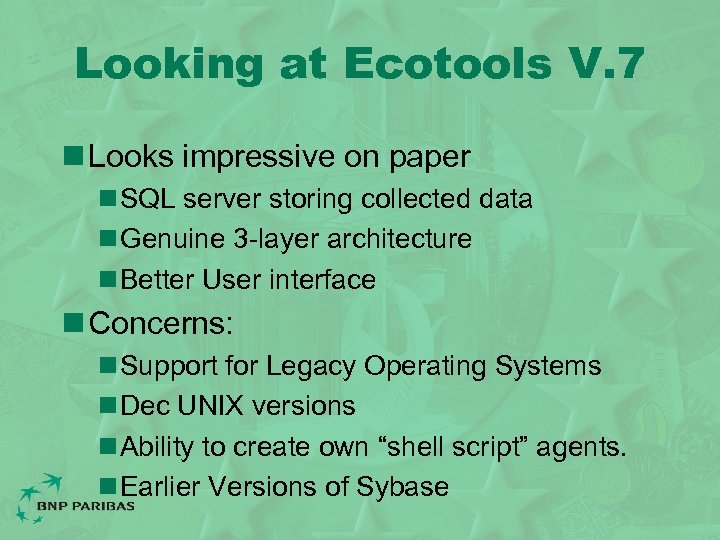 Looking at Ecotools V. 7 n Looks impressive on paper n SQL server storing