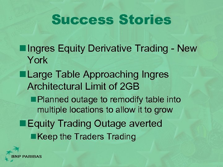 Success Stories n Ingres Equity Derivative Trading - New York n Large Table Approaching
