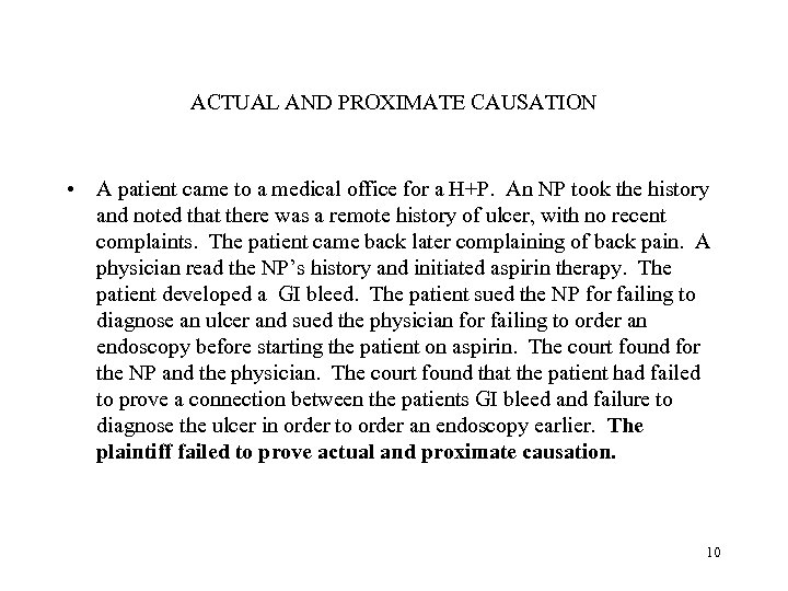 ACTUAL AND PROXIMATE CAUSATION • A patient came to a medical office for a