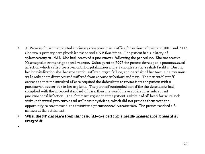  • • • A 35 -year-old woman visited a primary care physician’s office