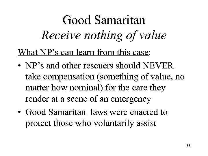 Good Samaritan Receive nothing of value What NP’s can learn from this case: •