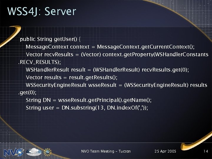 WSS 4 J: Server public String get. User() { Message. Context context = Message.