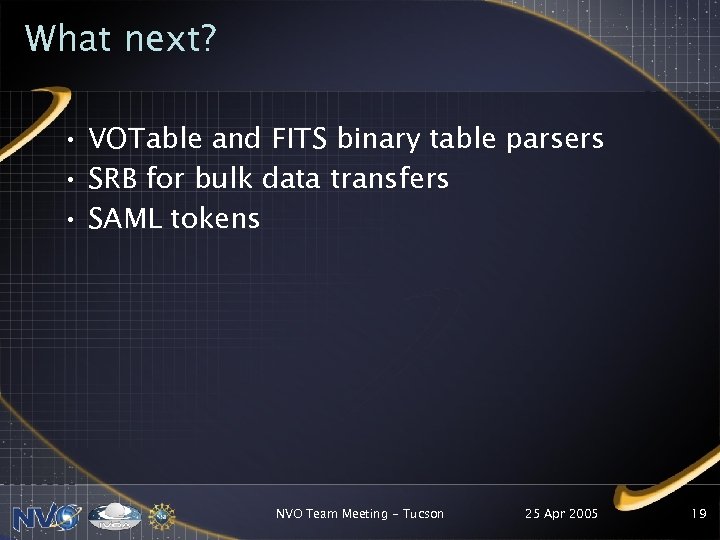 What next? • VOTable and FITS binary table parsers • SRB for bulk data