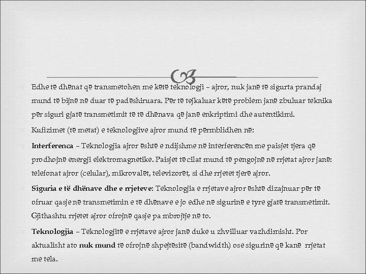  Edhe të dhënat që transmetohen me këtë teknologji – ajror, nuk janë të