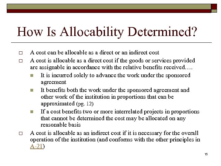How Is Allocability Determined? o o o A cost can be allocable as a