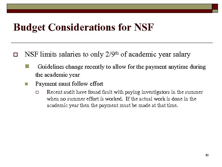 Budget Considerations for NSF o NSF limits salaries to only 2/9 th of academic