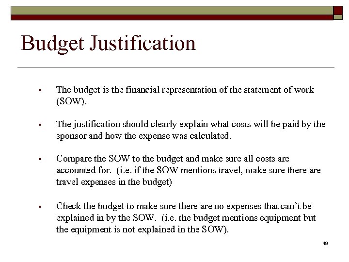 Budget Justification § The budget is the financial representation of the statement of work