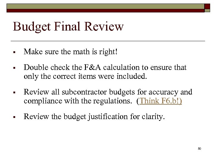 Budget Final Review § Make sure the math is right! § Double check the