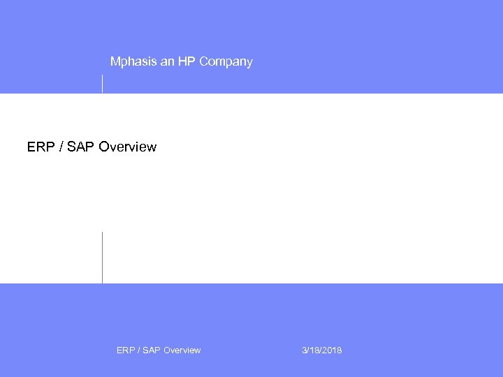 Mphasis an HP Company ERP / SAP Overview 3/18/2018 