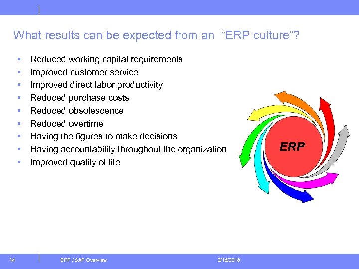 What results can be expected from an “ERP culture”? § § § § §