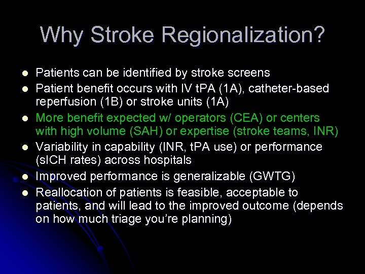 Why Stroke Regionalization? l l l Patients can be identified by stroke screens Patient