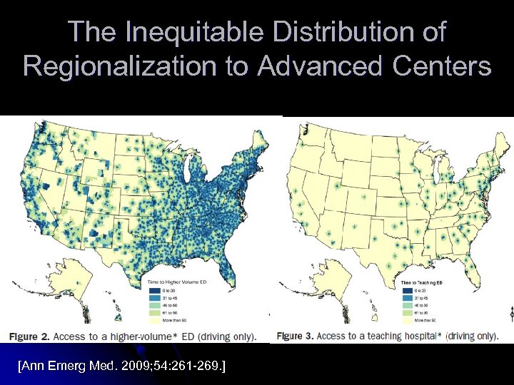 The Inequitable Distribution of Regionalization to Advanced Centers [Ann Emerg Med. 2009; 54: 261