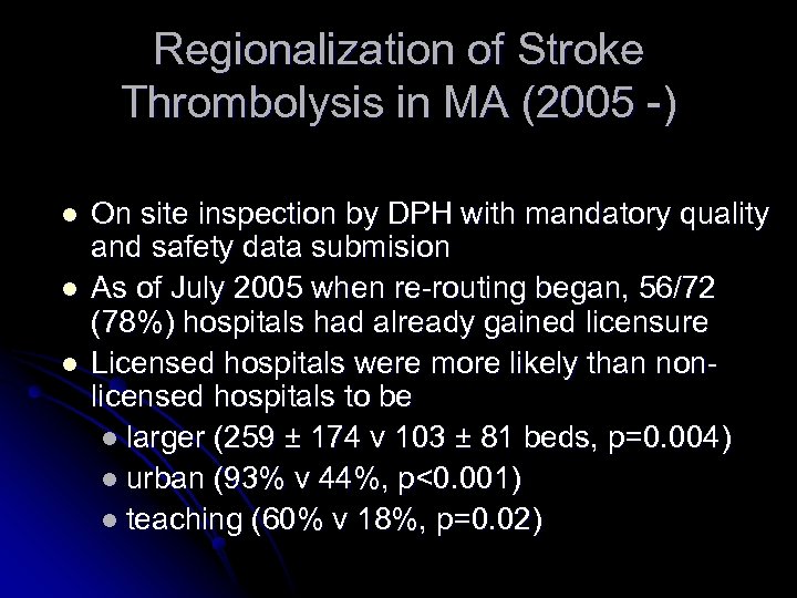 Regionalization of Stroke Thrombolysis in MA (2005 -) l l l On site inspection