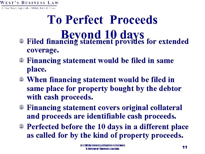 To Perfect Proceeds Beyond 10 provides for extended days Filed financing statement coverage. Financing