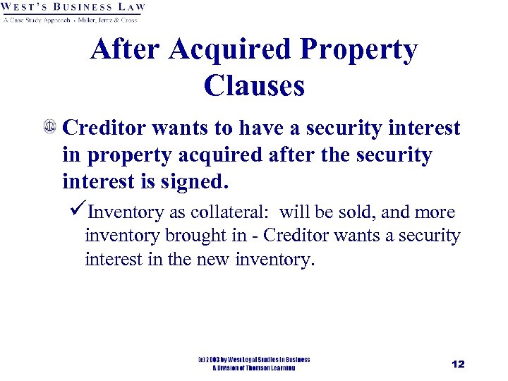After Acquired Property Clauses Creditor wants to have a security interest in property acquired