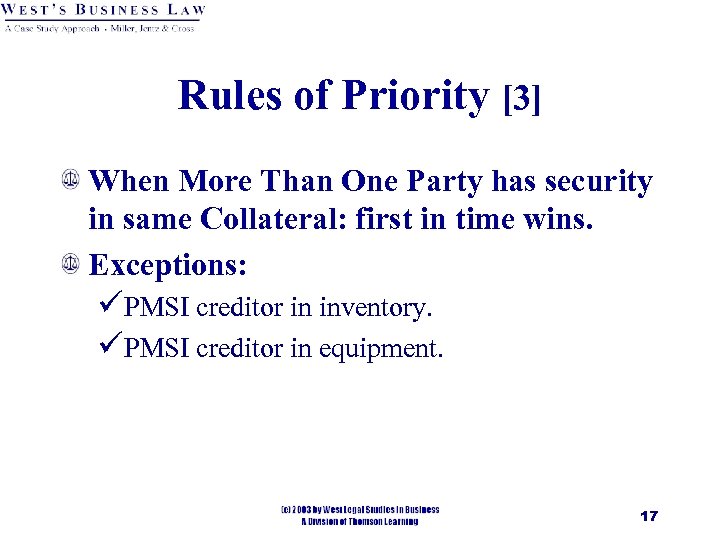 Rules of Priority [3] When More Than One Party has security in same Collateral: