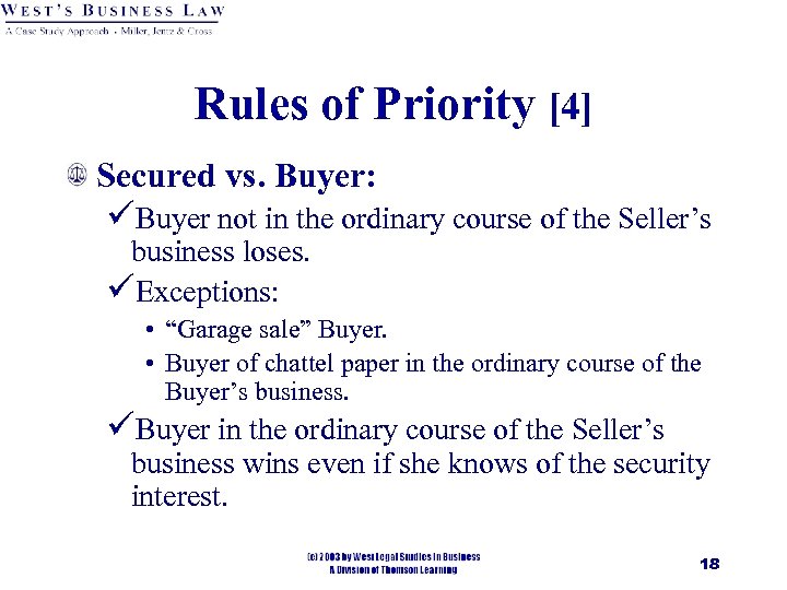 Rules of Priority [4] Secured vs. Buyer: üBuyer not in the ordinary course of
