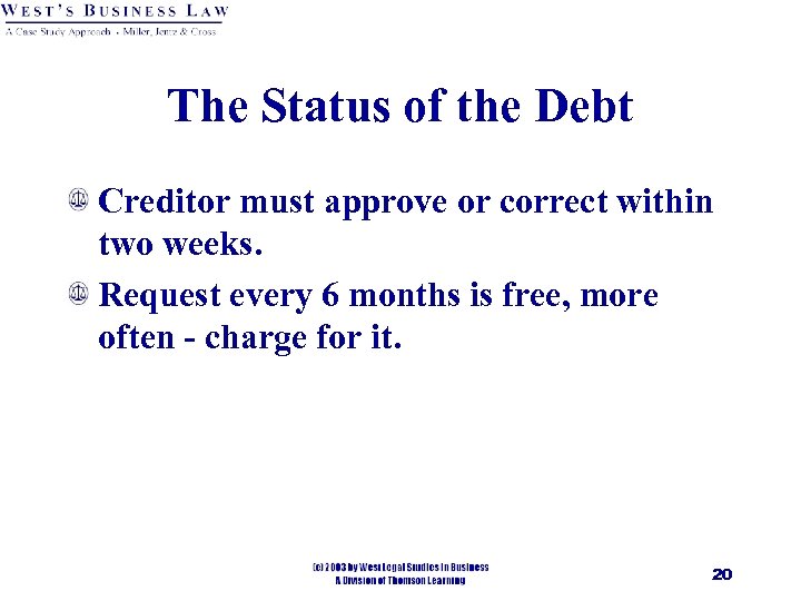 The Status of the Debt Creditor must approve or correct within two weeks. Request