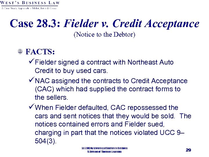 Case 28. 3: Fielder v. Credit Acceptance (Notice to the Debtor) FACTS: üFielder signed