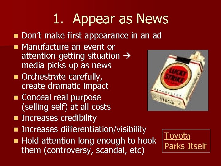 1. Appear as News n n n n Don’t make first appearance in an