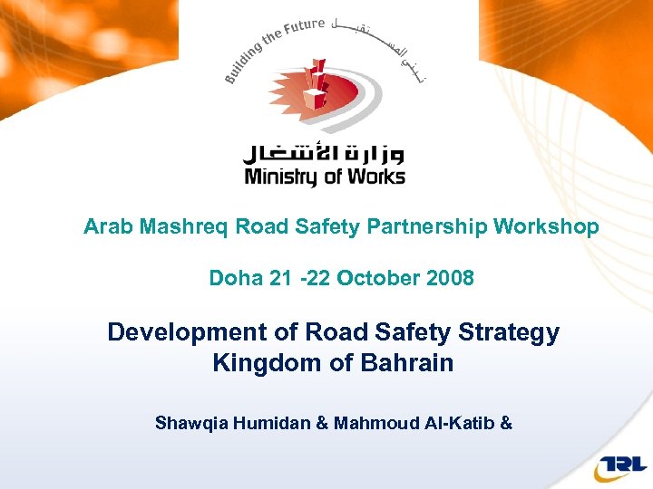 Arab Mashreq Road Safety Partnership Workshop Doha 21 -22 October 2008 Development of Road