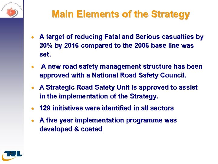 Main Elements of the Strategy · A target of reducing Fatal and Serious casualties