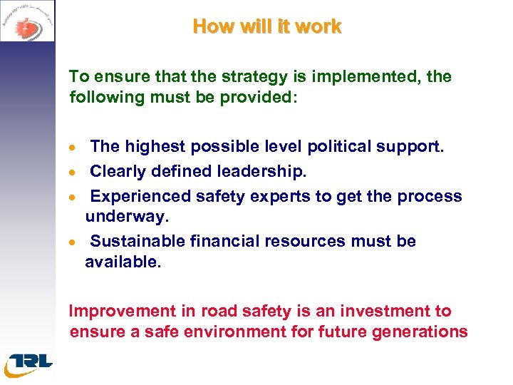 How will it work To ensure that the strategy is implemented, the following must