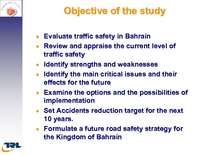 Objective of the study · Evaluate traffic safety in Bahrain · Review and appraise