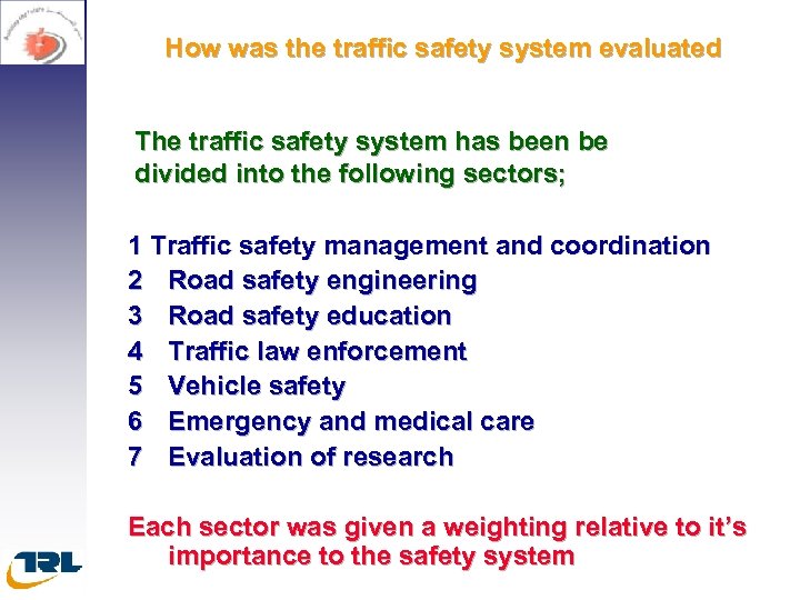 How was the traffic safety system evaluated The traffic safety system has been be