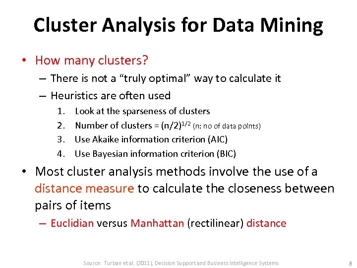 Cluster Analysis for Data Mining • How many clusters? – There is not a
