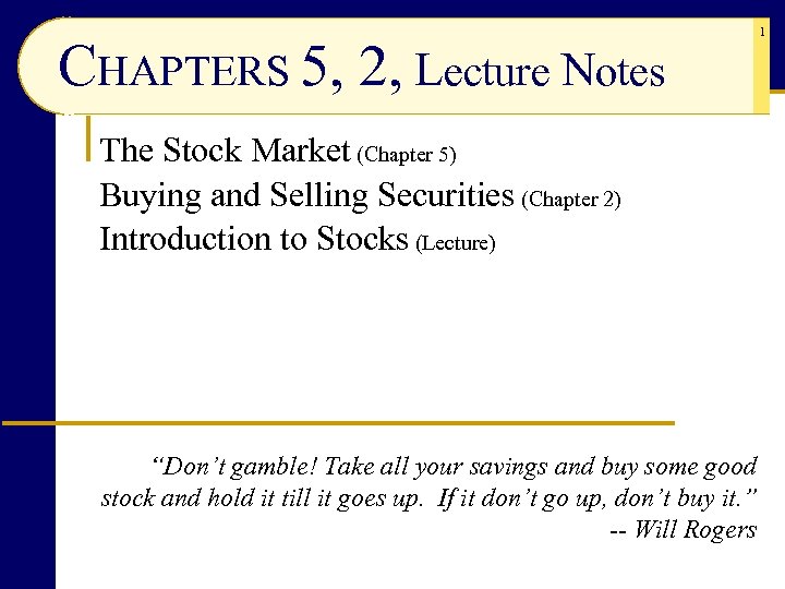 CHAPTERS 5, 2, Lecture Notes The Stock Market (Chapter 5) Buying and Selling Securities