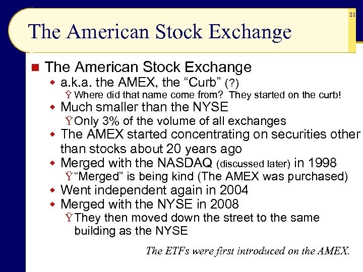 21 The American Stock Exchange n The American Stock Exchange w a. k. a.