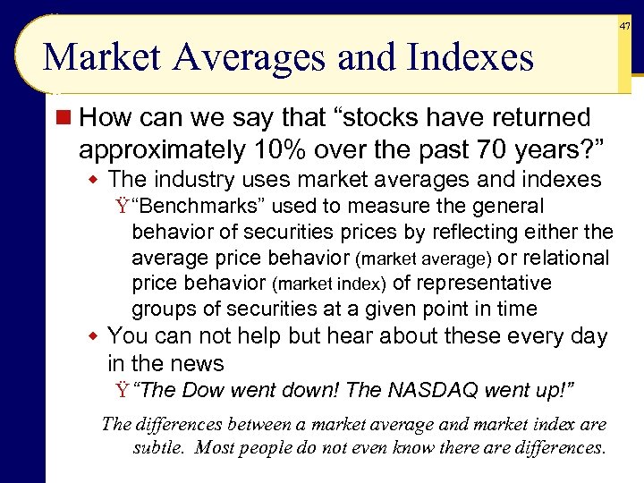 47 Market Averages and Indexes n How can we say that “stocks have returned