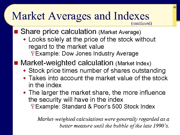 48 Market Averages and Indexes (continued) n Share price calculation (Market Average) w Looks