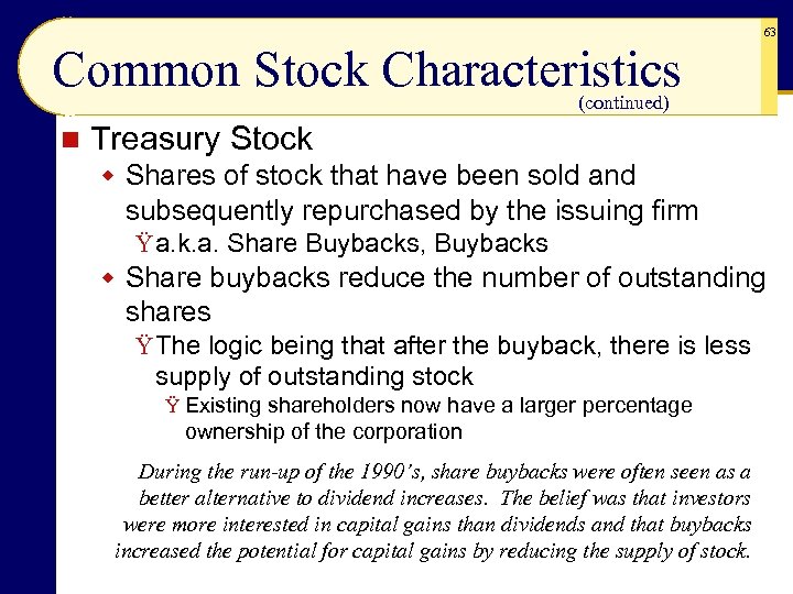 63 Common Stock Characteristics (continued) n Treasury Stock w Shares of stock that have